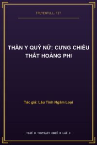 Thần Y Quý Nữ: Cưng Chiều Thất Hoàng Phi
