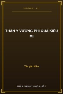 Thần Y Vương Phi Quá Kiều Mị