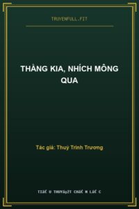 Thằng Kia, Nhích Mông Qua