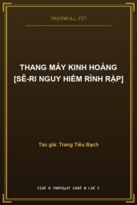 Thang Máy Kinh Hoàng [Sê-Ri Nguy Hiểm Rình Rập]