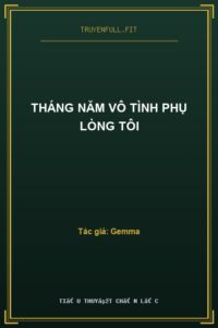 Tháng Năm Vô Tình Phụ Lòng Tôi