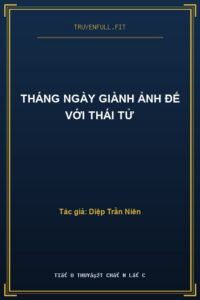 Tháng Ngày Giành Ảnh Đế Với Thái Tử