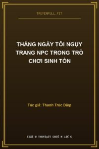 Tháng Ngày Tôi Ngụy Trang NPC Trong Trò Chơi Sinh Tồn