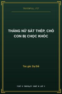 Thẳng Nữ Sắt Thép, Chó Con Bị Chọc Khóc