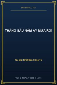 Tháng Sáu Năm Ấy Mưa Rơi