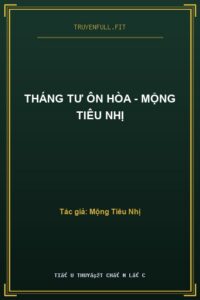 Tháng Tư Ôn Hòa – Mộng Tiêu Nhị