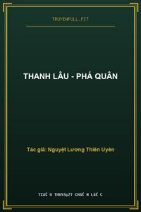 Thanh Lâu – Phá Quân