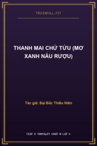 Thanh Mai Chử Tửu (Mơ Xanh Nấu Rượu)