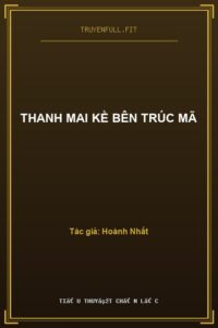 Thanh Mai Kề Bên Trúc Mã