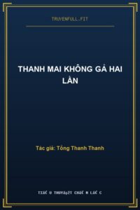 Thanh Mai Không Gả Hai Lần