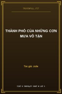 Thành Phố Của Những Cơn Mưa Vô Tận