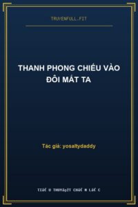 Thanh Phong Chiếu Vào Đôi Mắt Ta