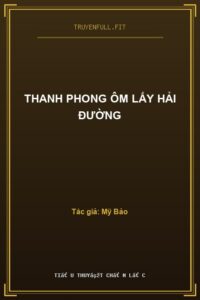 Thanh Phong Ôm Lấy Hải Đường