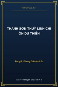 Thanh Sơn Thuỷ Linh Chi Ôn Dụ Thiên