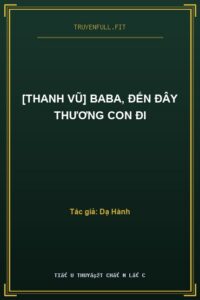 [Thanh Vũ] BaBa, Đến Đây Thương Con Đi