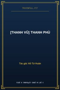[Thanh Vũ] Thanh Phù