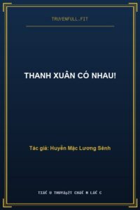 Thanh Xuân Có Nhau!