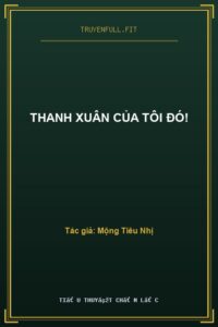Thanh Xuân Của Tôi Đó!