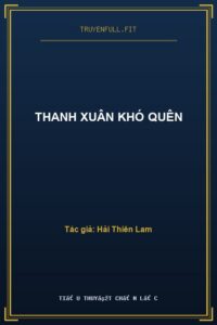 Thanh Xuân Khó Quên