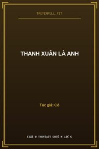 Thanh Xuân Là Anh