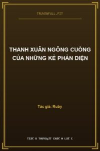 Thanh Xuân Ngông Cuồng Của Những Kẻ Phản Diện
