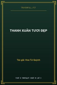Thanh Xuân Tươi Đẹp​