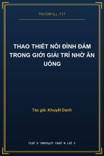 Thao Thiết Nổi Đình Đám Trong Giới Giải Trí Nhờ Ăn Uống