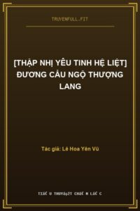 [Thập Nhị Yêu Tinh Hệ Liệt] Đương Cẩu Ngộ Thượng Lang