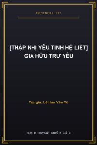 [Thập Nhị Yêu Tinh Hệ Liệt] Gia Hữu Trư Yêu