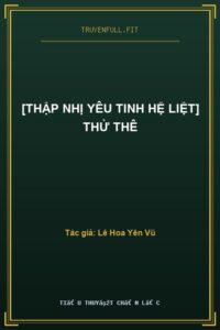 [Thập Nhị Yêu Tinh Hệ Liệt] Thử Thê