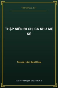 Thập Niên 60 Chị Cả Như Mẹ Kế