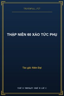 Thập Niên 60 Xảo Tức Phụ