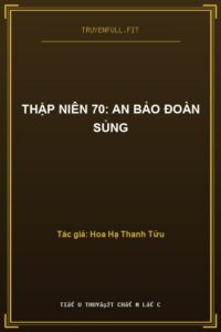 Thập Niên 70: An Bảo Đoàn Sủng