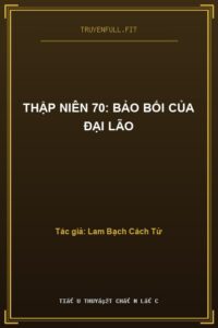 Thập Niên 70: Bảo Bối Của Đại Lão