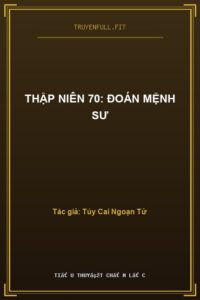 Thập Niên 70: Đoán Mệnh Sư