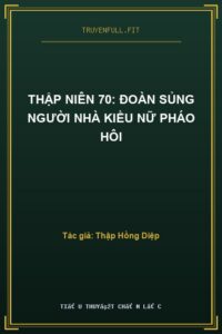 Thập Niên 70: Đoàn Sủng Người Nhà Kiều Nữ Pháo Hôi