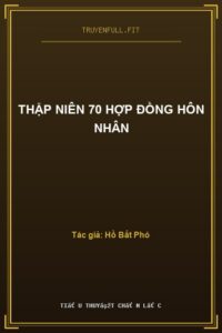 Thập Niên 70 Hợp Đồng Hôn Nhân