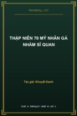 Thập Niên 70 Mỹ Nhân Gả Nhầm Sĩ Quan