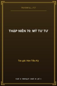 Thập Niên 70: Mỹ Tư Tư