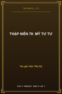 Thập Niên 70: Mỹ Tư Tư