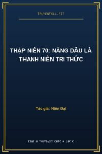 Thập Niên 70: Nàng Dâu Là Thanh Niên Tri Thức