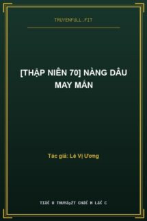 [Thập Niên 70] Nàng Dâu May Mắn