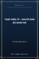 Thập Niên 70 – Người Đàn Bà Đanh Đá