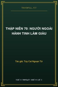Thập Niên 70: Người Ngoài Hành Tinh Làm Giàu
