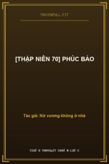 [Thập Niên 70] Phúc Bảo