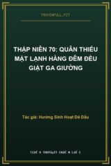 Thập Niên 70: Quân Thiếu Mặt Lạnh Hàng Đêm Đều Giặt Ga Giường