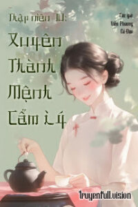 Thập Niên 70: Xuyên Thành Mệnh Cẩm Lý