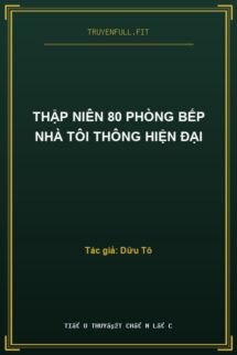 Thập Niên 80 Phòng Bếp Nhà Tôi Thông Hiện Đại