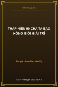 Thập Niên 90 Cha Ta Bạo Hồng Giới Giải Trí