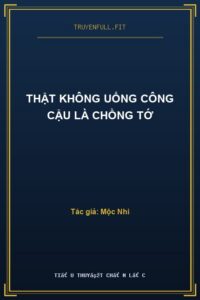 Thật Không Uổng Công Cậu Là Chồng Tớ
